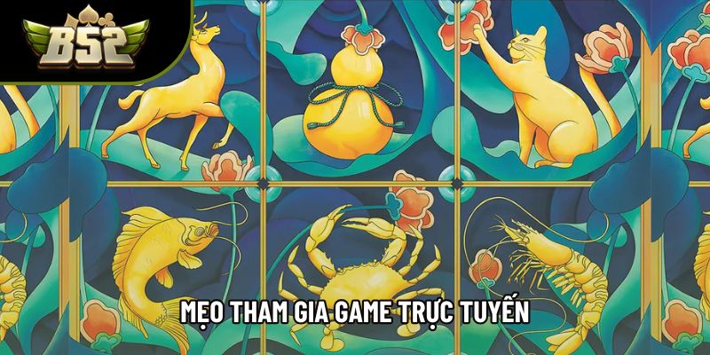Mẹo tham gia game trực tuyến