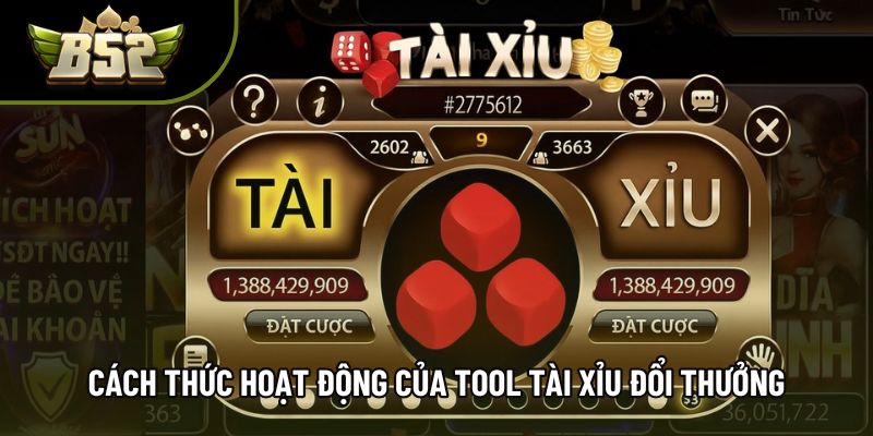 Cách thức hoạt động của tool tài xỉu đổi thưởng